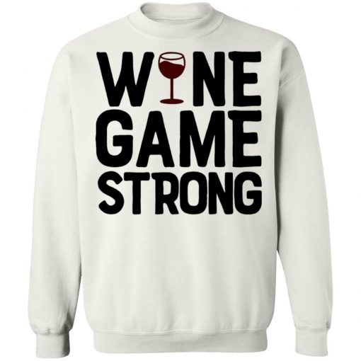 Wine Game Strong Funny Shirt