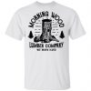 Morning Wood Lumber Company We Work Hard Shirt