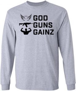 God Guns Gains Shirt, Hoodie, Long Sleeve