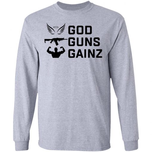 God Guns Gains Shirt, Hoodie, Long Sleeve