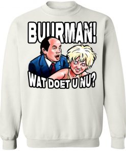 Buurman Wat Doet U Nu Shirt