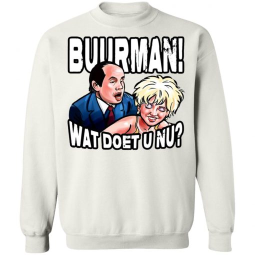 Buurman Wat Doet U Nu Shirt