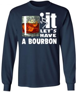 Wine It Let’s Have A Bourbon Shirt