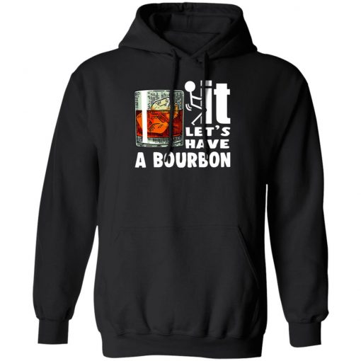 Wine It Let’s Have A Bourbon Shirt