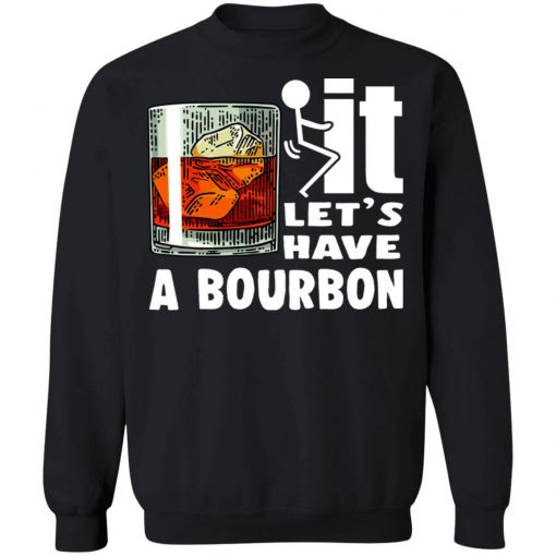 Wine It Let’s Have A Bourbon Shirt