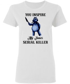 Turtle You Inspire My Inner Serial Killer Shirt