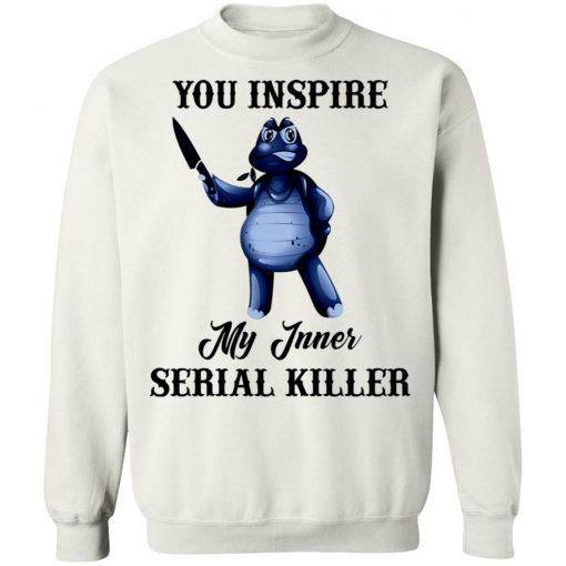 Turtle You Inspire My Inner Serial Killer Shirt