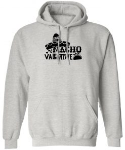 Nacho Valentine Shirt, Hoodie, Long Sleeve