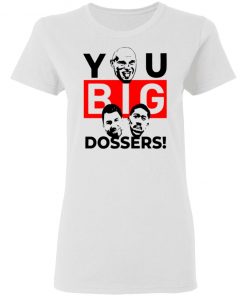 Tyson Fury You Big Dossers Shirt