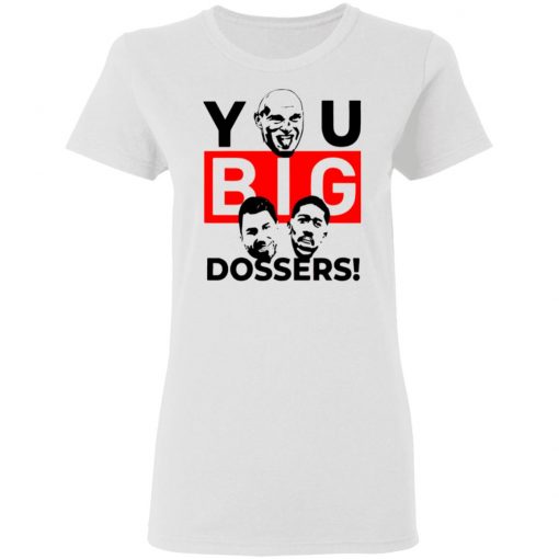 Tyson Fury You Big Dossers Shirt