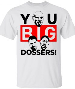 Tyson Fury You Big Dossers Shirt