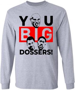 Tyson Fury You Big Dossers Shirt