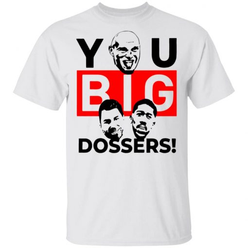 Tyson Fury You Big Dossers Shirt