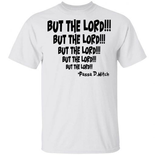 But The Lord Shirt, Hoodie, Long Sleeve