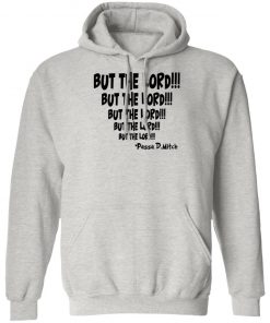 But The Lord Shirt, Hoodie, Long Sleeve