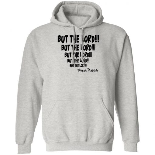 But The Lord Shirt, Hoodie, Long Sleeve