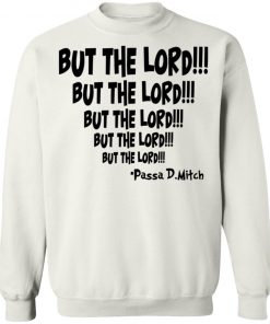 But The Lord Shirt, Hoodie, Long Sleeve