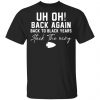Uh Oh Back Again Back To Black Years Stack The Wing Shirt
