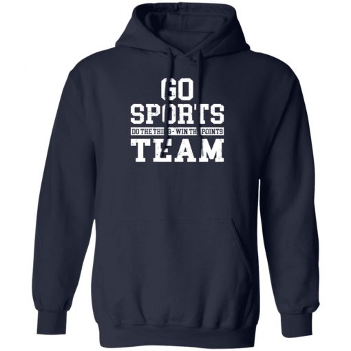 Go Sports Do The Thing Win The Points Team Shirt