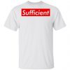 Sufficient Shirt, Hoodie, Long Sleeve