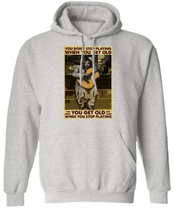 Guitar You Don’t Stop Playing When You Get Old Shirt