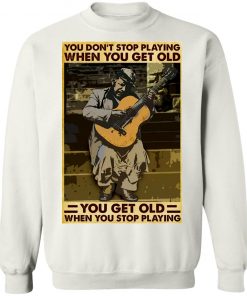 Guitar You Don’t Stop Playing When You Get Old Shirt