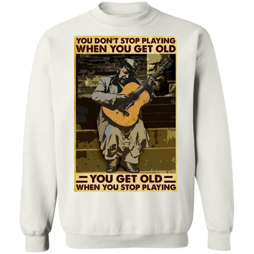 Guitar You Don’t Stop Playing When You Get Old Shirt