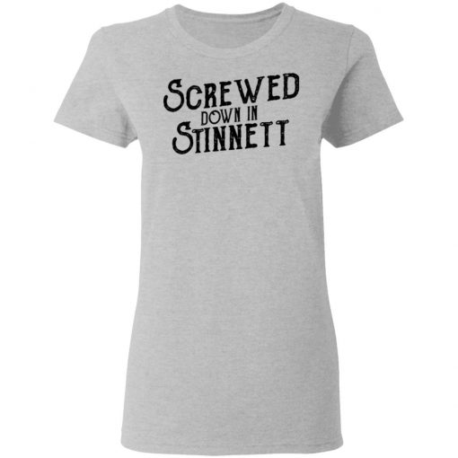 Screwed Down In Stinnett Shirt