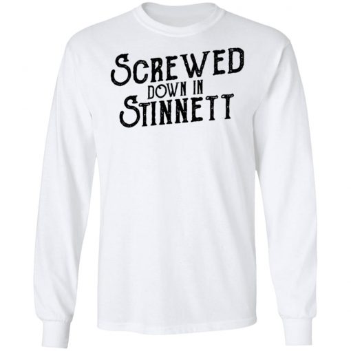 Screwed Down In Stinnett Shirt