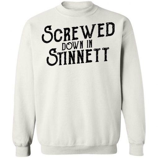 Screwed Down In Stinnett Shirt