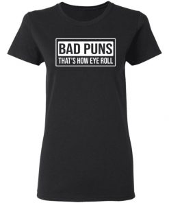 Bad Puns That’s How Eye Roll Shirt