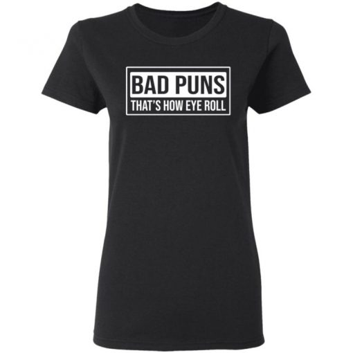 Bad Puns That’s How Eye Roll Shirt