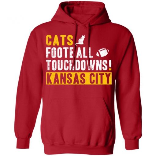 Cats Football Touchdowns Kansas City Shirt, Long Sleeve, Sweatshirt, Tank Top, Hoodie