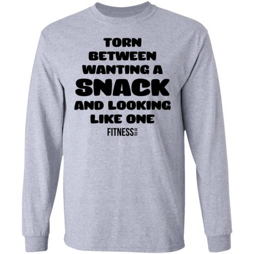 Fitness Torn between wanting a snack and looking like one shirt