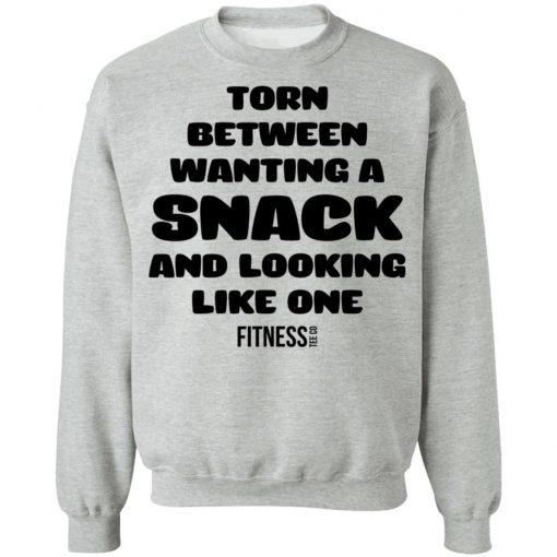 Fitness Torn between wanting a snack and looking like one shirt