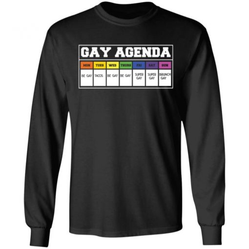 Gay Agenda Be Gay Tacos Brunch Gay Shirt, Long Sleeve, Sweatshirt, Tank Top, Hoodie