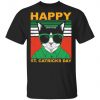 Happy St Catricks Day Shirt, Long Sleeve, Sweatshirt