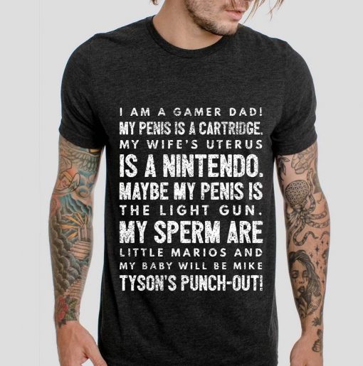 I Am A Gamer Dad My Penis Is A Cartridge T-Shirt