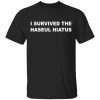 I Survived The Haseul Hiatus Shirt, Long Sleeve, Sweatshirt, Tank Top, Hoodie