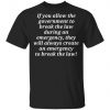 If You Allow The Government To Break The Law Shirt, Long Sleeve, Sweatshirt, Tank Top, Hoodie