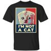 I’m Here Live I’m Not A Cat Meme Zoom Humor Gifts Hope T-Shirt, Long Sleeve, Sweatshirt, Tank Top, Hoodie