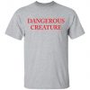 Kyrsten Sinema Dangerous Creature Shirt, Long Sleeve, Sweatshirt, Tank Top, Hoodie