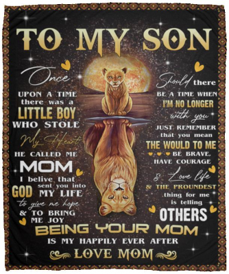 Lion From Mom To My Son Once Upon A Time There Was A Little Boy Who Stole My Heart Fleece Blanket