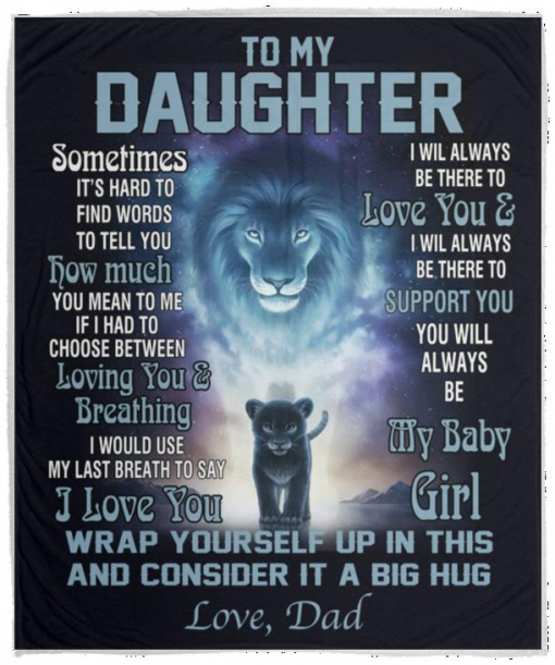 Lions To My Daughter If I Had To Choose Between Loving You and Brea thing I Would Use My Last Breath To Say I Love You Love Dad Fleece Blanket