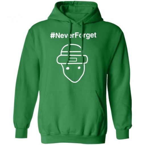 Never-Forget Shirt, Long Sleeve, Sweatshirt, Tank Top, Hoodie