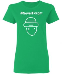 Never-Forget Shirt, Long Sleeve, Sweatshirt, Tank Top, Hoodie