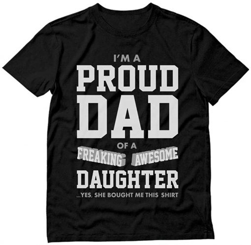 Proud Dad Of A Freaking Awesome Daughter, Long Sleeve, Sweatshirt, Tank Top, Hoodie