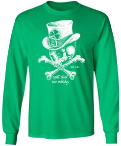 Skull Spill Blood Not Whiskey Irish Shirt, Long Sleeve, Sweatshirt, Tank Top, Hoodie