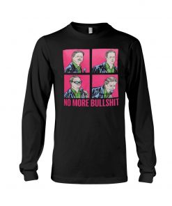 Tim Heidecker No More Bullshit T-Shirt, Long Sleeve, Hoodie