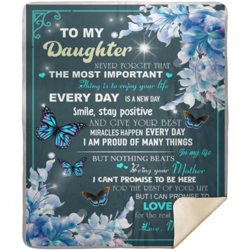 To my daughter Never forget that the most important thing is to enjoy your life Love Mom Blanket